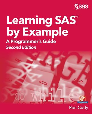 Learning SAS by Example: A Programmer's Guide, Second Edition - Cody, Ron