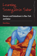 Learning Senegalese Sabar: Dancers and Embodiment in New York and Dakar