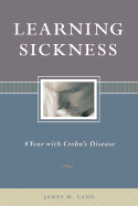 Learning Sickness: A Year with Crohn's Disease