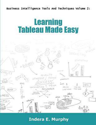 Learning Tableau Made Easy - Murphy, Indera E