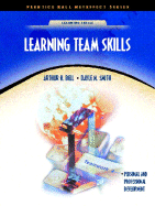 Learning Team Skills (Neteffect Series) - Bell, Arthur, and Smith, Dayle M, Ph.D.