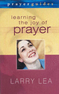 Learning the joy of prayer