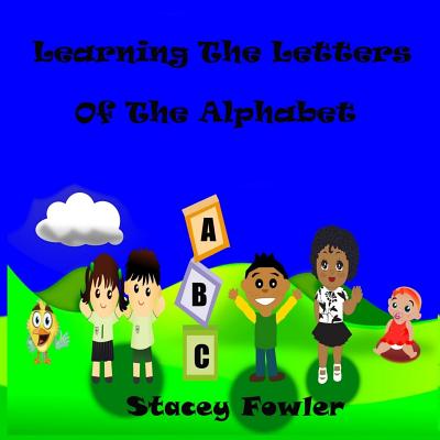 Learning The Letters Of The Alphabet - Fowler, Stacey