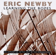 Learning the Ropes: An Apprentice in the Last of the Windjammers - Newby, Eric