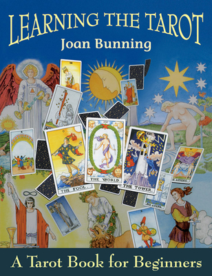 Learning the Tarot: A Tarot Book for Beginners - Bunning, Joan