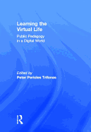 Learning the Virtual Life: Public Pedagogy in a Digital World