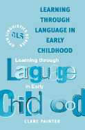 Learning Through Language in Early Childhood