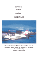 Learning to Be an Alaskan Bush Pilot