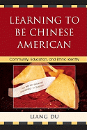Learning to Be Chinese American: Community, Education, and Ethnic Identity