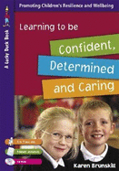 Learning to Be Confident, Determined and Caring