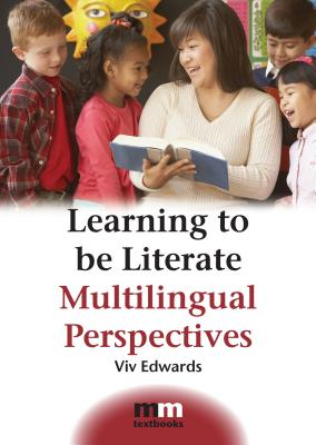 Learning to Be Literate: Multilingual Perspectives - Edwards, VIV