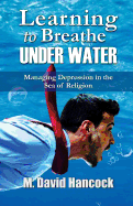Learning to Breathe Under Water: Managing Depression in the Sea of Religion