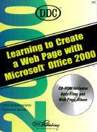 Learning to Create a Web Page with Office 2000 - Katsaropoulos, Chris, and Skintik, Catherine