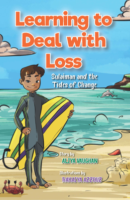 Learning to Deal with Loss: Sulaiman and the Tides of Change - Vaughan, Aliya