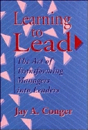 Learning to Lead - Conger, Jay A, and Spreitzer, Gretchen M (Editor), and Lawler, Edward E, III