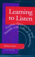 Learning to Listen: Positive Approaches and People with Difficult Behaviour
