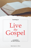 Learning To Live the Gospel: A Guidebook for Bible Counselors