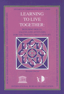 Learning to Live Together: Building Skills, Values and Attitudes for the Twenty-First Century