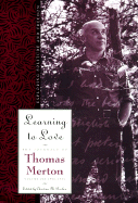 Learning to Love: Exploring Solitude and Freedom, the Journals of Thomas Merton, Volume Six: 1966-67
