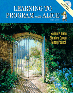 Learning to Program with Alice - Dann, Wanda P, and Cooper, Stephen, and Pausch, Randy