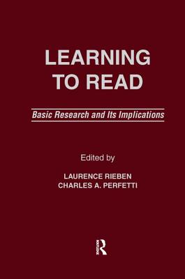 Learning To Read: Basic Research and Its Implications - Rieben, Laurence (Editor), and Perfetti, Charles A (Editor)