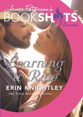 Learning to Ride - Knightley, Erin, and Patterson, James (Foreword by)