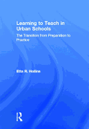 Learning to Teach in Urban Schools: The Transition from Preparation to Practice