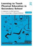 Learning to Teach Physical Education in the Secondary School: A companion to school experience