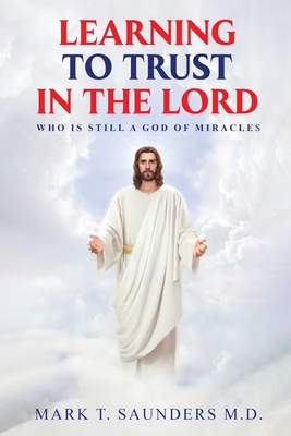 Learning to Trust in the Lord - Saunders, Mark, and Benson, Adam (Contributions by), and Brown, Andy (Contributions by)