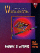 Learning to Use Windows Applications: Wordperfect 6.1 for Windows - Shelly, Gary B., and Cashman, Thomas J., and Forsythe, Steven G.