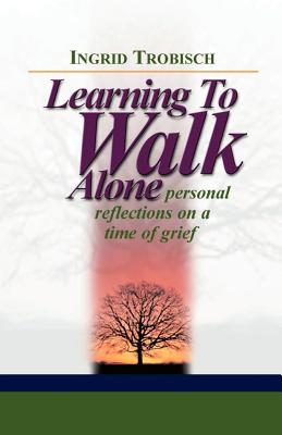 Learning to Walk Alone - Trobisch, Ingrid J