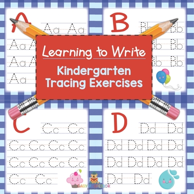 Learning to Write: Kindergarten Tracing Exercises - Baby Professor