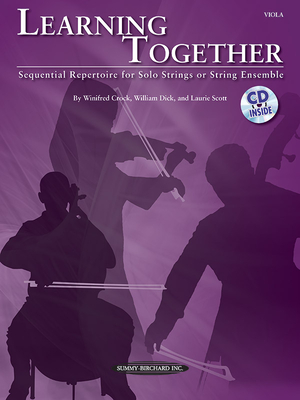 Learning Together: Sequential Repertoire for Solo Strings or String Ensemble (Viola), Book & Online Audio - Crock, Winifred (Composer), and Dick, William (Composer), and Scott, Laurie (Composer)