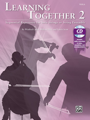 Learning Together, Vol 2: Sequential Repertoire for Solo Strings or String Ensemble (Viola), Book & CD - Crock, Winifred (Composer), and Dick, William (Composer), and Scott, Laurie (Composer)