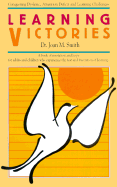 Learning Victories: Conquering Dyslexic, Attention Deficit and Learning Challenges