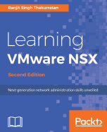 Learning VMware NSX, Second Edition