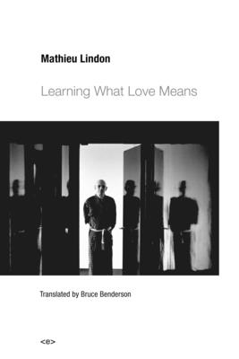 Learning What Love Means - Lindon, Mathieu, and Benderson, Bruce (Translated by)