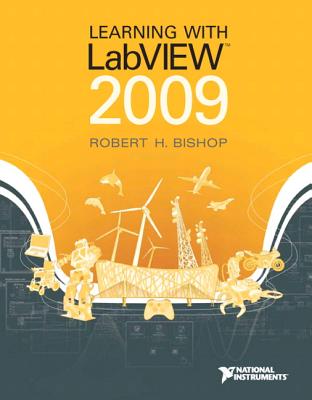 Learning with LabVIEW 2009 - Bishop, Robert