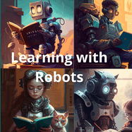 Learning with Robots