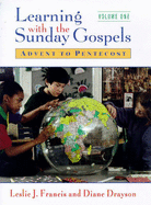 Learning with Sunday Gospels: Part I: Advent to Pentecost - Francis, Leslie J, and Drayson, Diane
