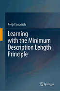 Learning with the Minimum Description Length Principle