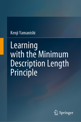Learning with the Minimum Description Length Principle - Yamanishi, Kenji