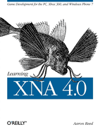 Learning Xna 4.0: Game Development for the PC, Xbox 360, and Windows Phone 7