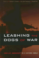 Leashing the Dogs of War: Conflict Management in a Divided World