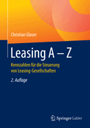 Leasing a - Z: Kennzahlen Fur Die Steuerung Von Leasing-Gesellschaften