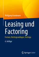 Leasing Und Factoring: Formen, Rechtsgrundlagen, Vertrage