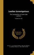 Leather Investigations: The Composition of Some Sole Leathers; Volume No.165