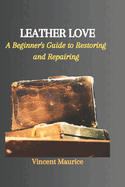 Leather Love: A Beginner's Guide to Restoring and Repairing