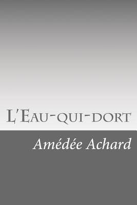 L'Eau-qui-dort - Achard, Amedee