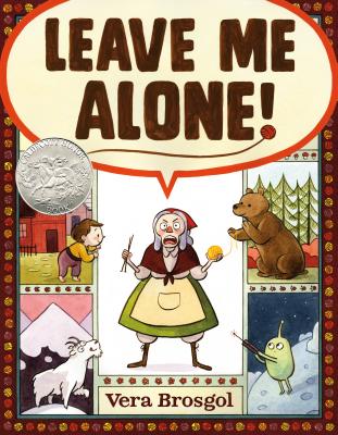 Leave Me Alone!: (Caldecott Honor Book) - 